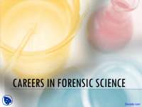 Careers in Forensic Science - Forensic Science - Lecture Slides