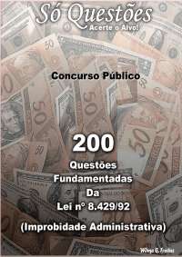 200 Questoes de Improbidade administrativa