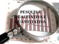 Pesquisa Qualitativa e Quantitativa