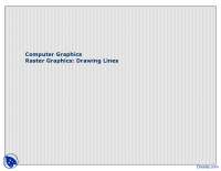 Drawing Lines - Computer Graphics - Lecture Slides - Docsity