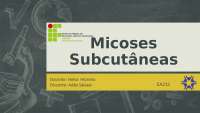 Micoses Subcutâneas: Esporotricose, Cromoblastomicoses e Micetoma