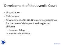 Development of the Juvenile Court - Juvenile Justice - Lecture Slides