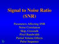 Signal to Noise Ratio - Magnetic Resonance Imaging - Lecture Slides