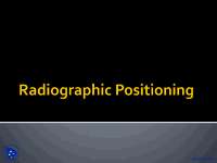 Radiographic Positioning - Radiology - Lecture Slides
