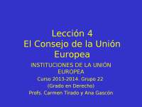 El Consejo de la Unión Europea INSTITUCIONES DE LA UNIÓN EUROPEA ...