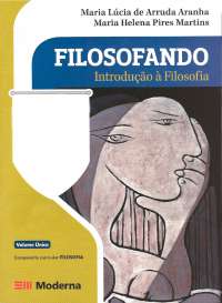 ARANHA, Maria Lúcia de Arruda. Filosofando - Introdução à Filosofia