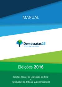 Eleições 2016 - manual democratas - orientações para campanha