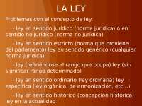 LA LEY Problemas con el concepto de ley:- ley en sentido jurídico ...