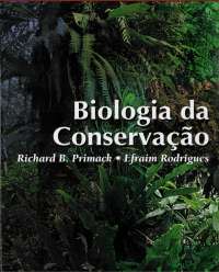Biologia da conservac?a?o-Editora Planta (2001) -Rodrigues, Efraim- Primack, Richard B