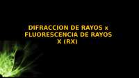 DIFRACCION Y FLUORESCENCIA DE RAYOS X