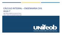 Cálculo Integral em Engenharia Civil - Aula 7