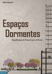 Espaços Dormentes: Requalificação do Parque Linear do Rincão