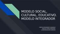 MODELO SOCIAL, CULTURAL Y EDUCATIVO