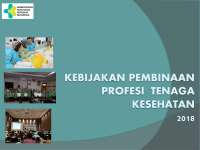 Kebijakan Pembinaan Profesi Tenaga Kesehatan 2018