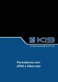 K19 - K21 PERSISTÊNCIA COM JPA2 E HIBERNATE
