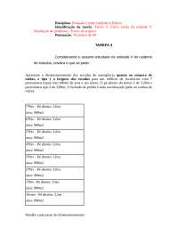 Considerando o assunto estudado na unidade V do caderno de estudos, resolva o que se pede: