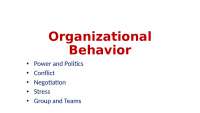 Organizational Behavior: Power, Conflict, Negotiation, Stress, and Groups