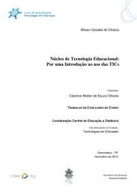 Núcleo de Tecnologia Educacional: Por uma Introdução ao uso das TICs