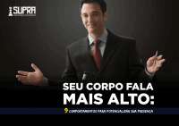 Seu Corpo fala mais alto