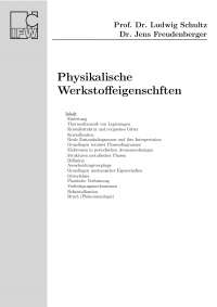 Physikalische Werkstoffeigenschften / Prof. Schultz, Dr. Freudenberger