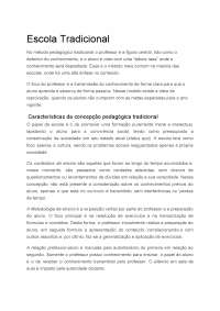 Escola tradicional, construtivismo, humanismo, comportamentalista.