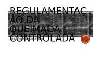 Apresentação sobre Queimada Controlada