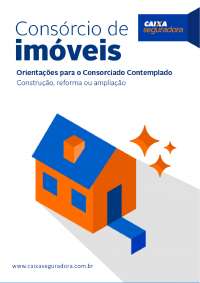 CAIXA Consórcio de Imóveis - Orientações para o Consorciado Contemplado - Construção, reforma ou ampliação