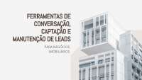 Ferramentas de Conversação, Captação e Manutenção de Leads para Negócios Imobiliários