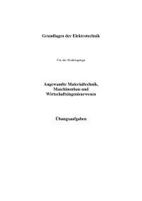 Übungsaufgaben mit Lösungen zu Grundlagen der Elektrotechnik für Maschinenbauer