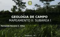 GEOLOGIA DE CAMPO - MAPEAMENTO II - DOMINIO BACAJA - URUARA PARA