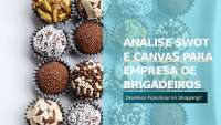 Canvas e Swot para Empresa de Brigadeiro