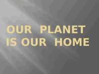 Englisch Referat "Our Planet is our home"