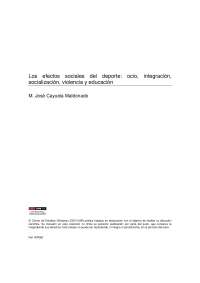 Los efectos sociales del deporte: ocio, integración, socialización, violencia y educación  M. José Cayuela Maldonado