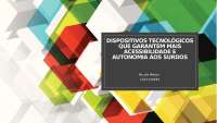 Tecnologias Assistivas para Mais Acessibilidade e Autonomia de Pessoas Surdas