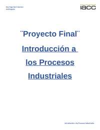 ¨Proyecto Final¨ Introducción a  los Procesos Industriales
