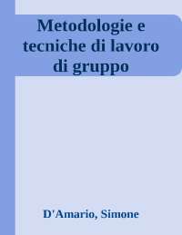 Riassunto "gruppo di lavoro, lavoro di gruppo" - Castellano Quaglino Casagrande