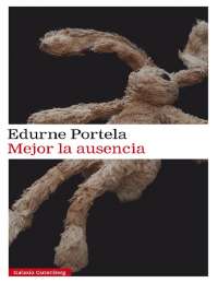 Mejor la ausencia - Edurne Portela libro de lectura