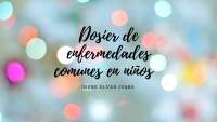 Dossier sobre enfermedades comunes en niños: síntomas, causas y prevención