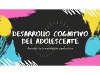 Organizador gráfico Desarrollo cognitivo del adolencente