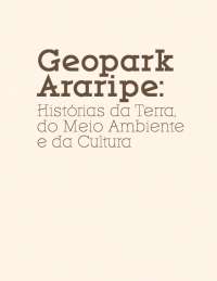 Geopark Araripe: Primeiro Geoparque Americano e Centro de Preservação Geológica e Cultural