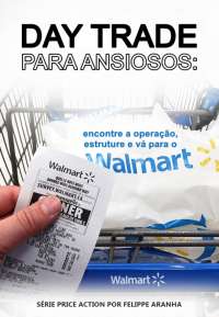 DAY TRADE PARA ANSIOSOS ENCONTRE A OPERAÇÃO ESTRUTURE E VÁ PARA O WALMART