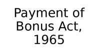Ppt on the Payment of Bonus Act, 1965