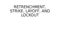 Ppt on  RETRENCHMENT, STRIKE, LAYOFF, LOCKOUT