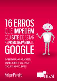 16 erros que impedem seu site de estar na primeira página do google
