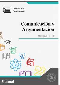 MANUAL DE COMUNICACIÓN Y ARGUMENTACIÓN UNIDAD I y II - 2021