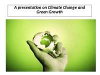 Understanding Climate Change and Green Growth: Impacts, Causes, and Interventions