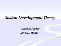 Student development theory Carolyne Farley and Michael Walker