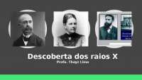 História da Descoberta dos Raios X: A Contribuição de Roentgen