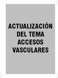 Accesos Vasculares: Clasificación, Mantenimiento y Contaminación