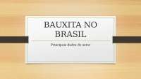 BAUXITA NO BRASIL - PRINCIPAIS DADOS DO SETOR